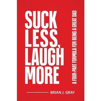 Suck Less, Laugh More