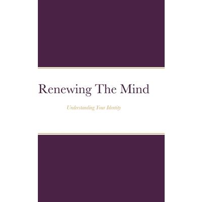 Renewing The Mind