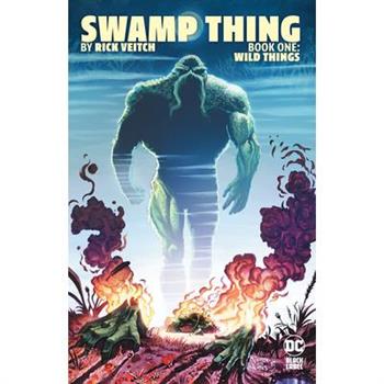 Swamp Thing by Rick Veitch Book One: Wild Things