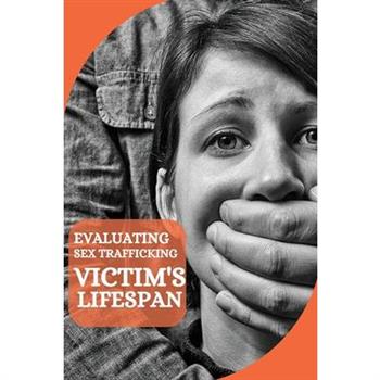 Evaluating Sex Trafficking Victim's Lifespan