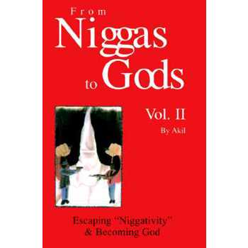 From Niggas to Gods, Vol. II: Escaping Niggativity & Becoming God