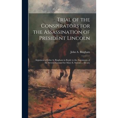 Trial of the Conspirators for the Assassination of President Lincoln