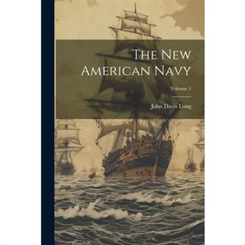 The New American Navy; Volume 1