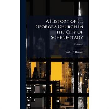 A History of St. George’s Church in the City of Schenectady