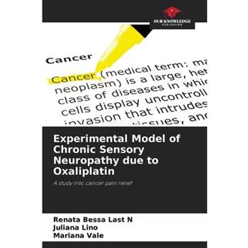 Experimental Model of Chronic Sensory Neuropathy due to Oxaliplatin
