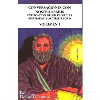 Conversaciones con Nostradamus, Volumen I