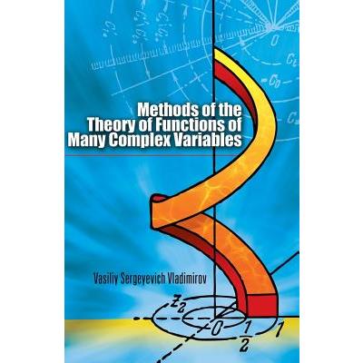 Methods of the Theory of Functions of Many Complex Variables