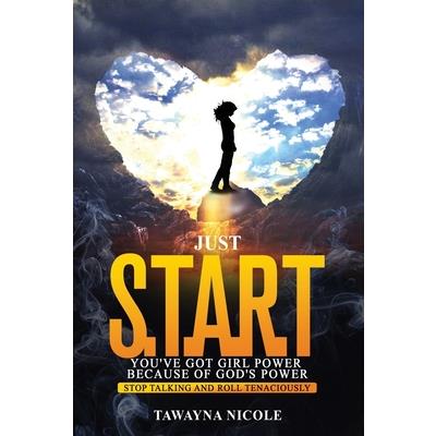 Just START You’ve Got Girl Power Because of Gods Power