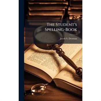 The Student’s Spelling-Book