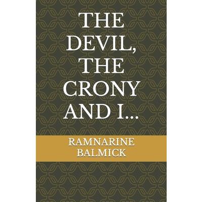 The Devil, the Crony and I...