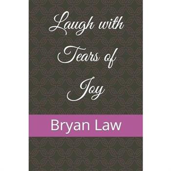 Laugh with Tears of Joy