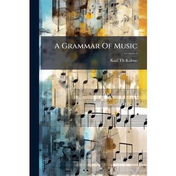 A Grammar Of Music
