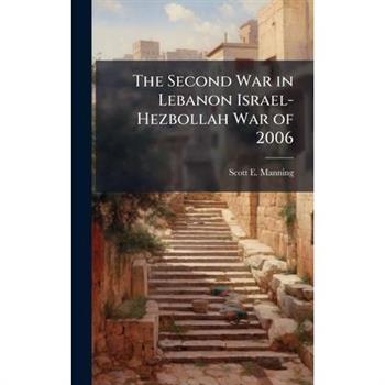 The Second War in Lebanon Israel-Hezbollah War of 2006