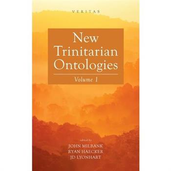 New Trinitarian Ontologies, Volume I