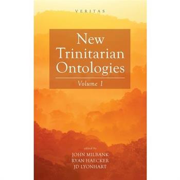 New Trinitarian Ontologies, Volume I