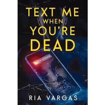 Text Me When You're Dead