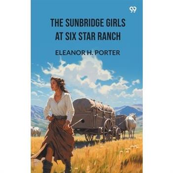 The Sunbridge Girls At Six Star Ranch