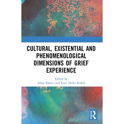 Cultural, Existential and Phenomenological Dimensions of Grief Experience