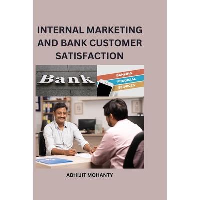 Internal Marketing and Bank Customer Satisfaction