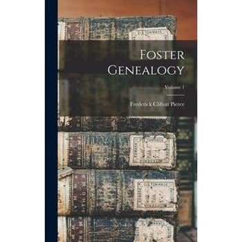 Foster Genealogy; Volume 1