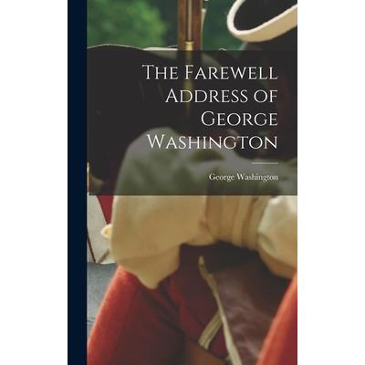 The Farewell Address of George Washington
