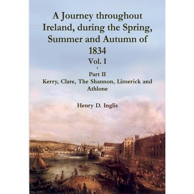A Journey throughout Ireland, During the Spring, Summer and Autumn of 1834 - Vol. 1, Part 2