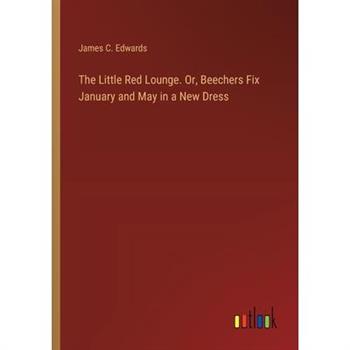 The Little Red Lounge. Or, Beechers Fix January and May in a New Dress
