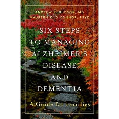 Six Steps to Managing Alzheimer’s Disease and Dementia