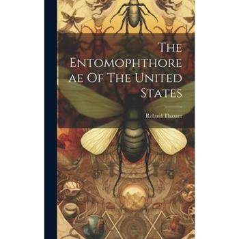 The Entomophthoreae Of The United States