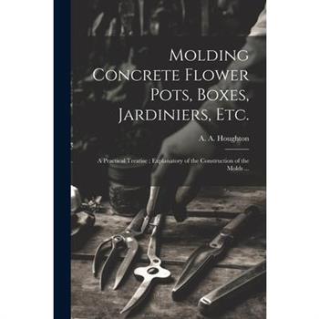 Molding Concrete Flower Pots, Boxes, Jardiniers, Etc.