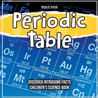 Periodic Table Discover Intriguing Facts Children’s Science Book