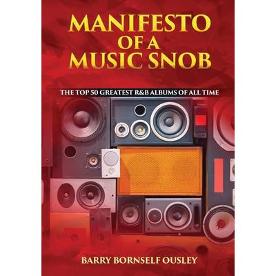 Manifesto of a Music SnobThe Top 50 Greatest R&B Albums of All Time