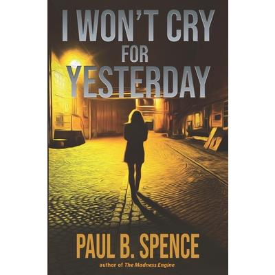 I Won’t Cry for Yesterday