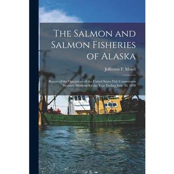 The Salmon and Salmon Fisheries of Alaska