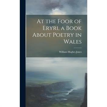 At the Foor of Eryri, a Book About Poetry in Wales