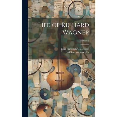 Life of Richard Wagner; Volume 3