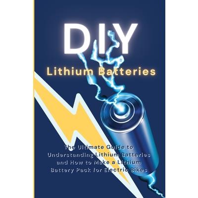 DIY Lithium Batteries