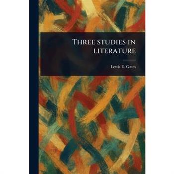 Three Studies in Literature