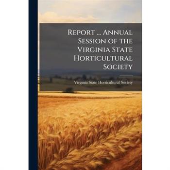 Report ... Annual Session of the Virginia State Horticultural Society