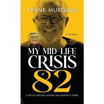 My Mid-life Crisis at 82