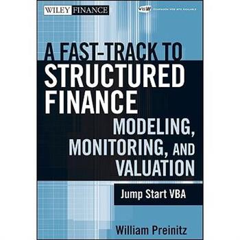 Fast Track Structured Finance Modeling ,Monitoring, And Valuation
