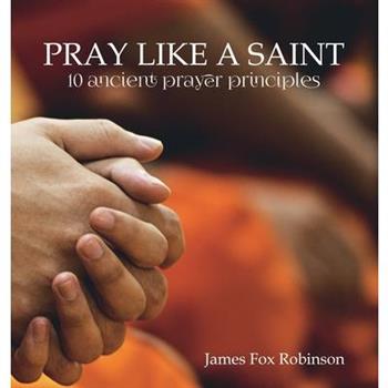 Pray Like a Saint