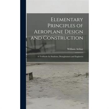 Elementary Principles of Aeroplane Design and Construction