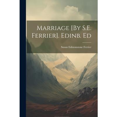 Marriage [By S.E. Ferrier]. Edinb. Ed