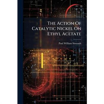 The Action Of Catalytic Nickel On Ethyl Acetate