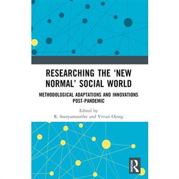 Researching the ’New Normal’ Social World