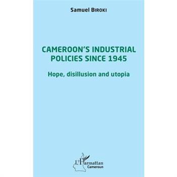 Cameroon's industrial policies since 1945