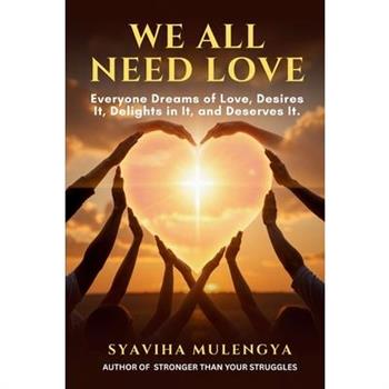 We All Need Love