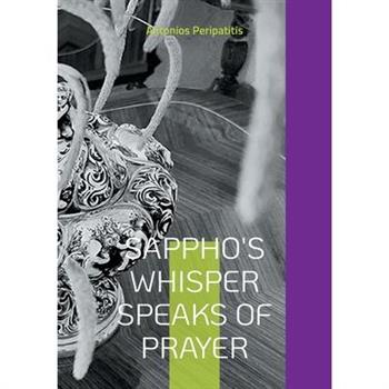 Sappho's whisper speaks of prayer