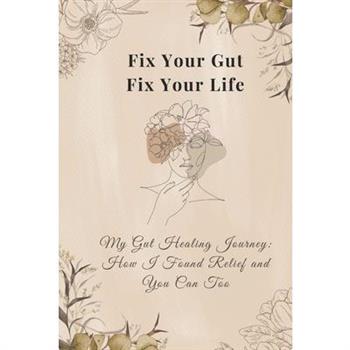 Fix Your Gut, Fix Your Life